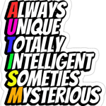 Autism: Always Unique Totally Intelligent Sometimes Mysterious 